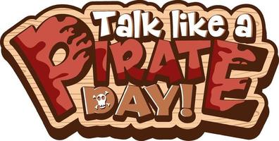 Talk Like A Pirate Day word on wooden banner isolated vector