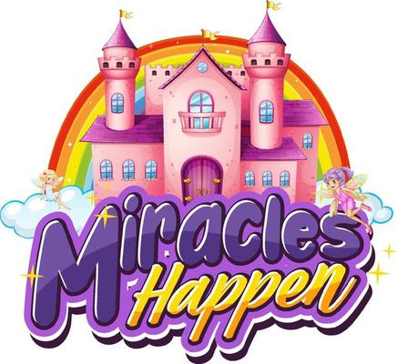 Miracles Happens font typography with fairytale castle isolated