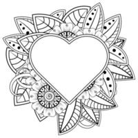 mehndi flower with frame in shape of heart. decoration in ethnic oriental, doodle ornament. vector