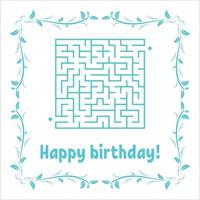 Color greeting card with a square maze. Happy Birthday. Game for kids. Puzzle for children. Maze conundrum. Vector illustration. Vintage frame.