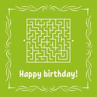 Color greeting card with a square maze. Happy Birthday. Game for kids. Puzzle for children. Maze conundrum. Vector illustration. Vintage frame.