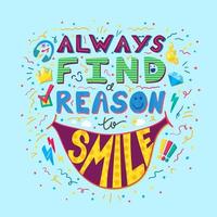 Always find reason to smile creative quote vector