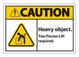 Heavy Object,Two Person Lift Required Sign Isolate On White Background vector