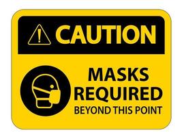Caution Masks Required Beyond This Point Sign Isolate On White Background,Vector Illustration EPS.10 vector