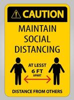 Caution Maintain Social Distancing At Least 6 Ft Sign On White Background,Vector Illustration EPS.10 vector