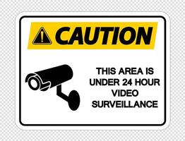 Caution This Area is Under 24 Hour Video Surveillance Sign on transparent background vector