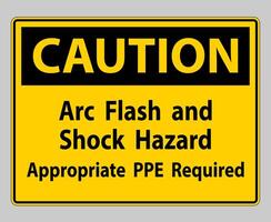 Caution Sign Arc Flash And Shock Hazard Appropriate PPE Required vector