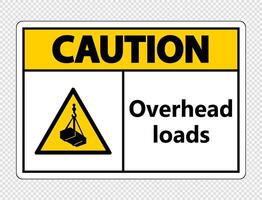 Caution overhead loads Sign on transparent background vector