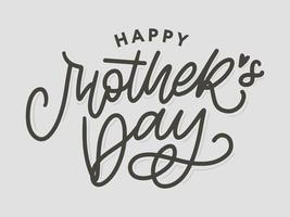 Happy Mothers Day lettering. Handmade calligraphy vector illustration. Mother s day card with heart