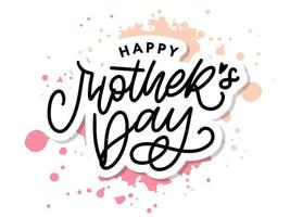 Happy Mothers Day lettering. Handmade calligraphy vector illustration. Mother's day card with heart