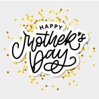 Happy Mothers Day lettering. Handmade calligraphy vector illustration. Mother s day card with heart