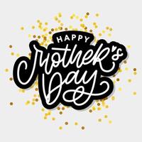 Happy Mothers Day lettering. Handmade calligraphy vector illustration. Mother s day card with heart