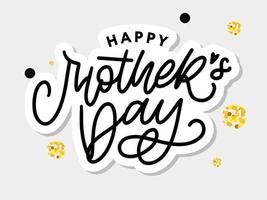 Happy Mothers Day lettering. Handmade calligraphy vector illustration. Mother's day card with heart