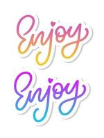 Enjoy slogan inscription. Greeting card with calligraphy. Hand drawn lettering design. Photo overlay. Typography for banner, poster or apparel design. Isolated vector element.