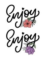 Enjoy slogan inscription. Greeting card with calligraphy. Hand drawn lettering design. Photo overlay. Typography for banner, poster or apparel design. Isolated vector element.