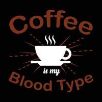 citas de café, el café es mi tipo de sangre tipografía camiseta estampada vector gratuito