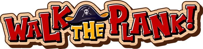 Walk the plank word banner isolated on white background vector