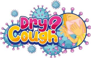 Dry Cough font design with covid19 icon isolated on white background vector