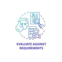 Evaluate against requirements concept icon vector