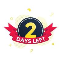 Two days left to go sale countdown ribbon badge icon sign with red ribbon vector