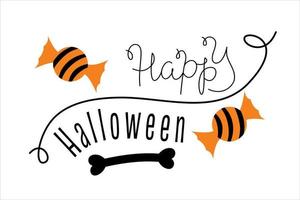 Black and orange happy Halloween inscription with candy and bones. Print for cutting for the traditional Halloween holiday. Vector illustration in a simple style