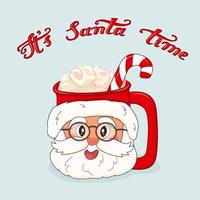 Santa Claus is on the cup in red Santa hat and round glasses with marshmallows and red white lollipop. Its Santa time lettering vector