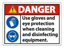 Danger Use Gloves And Eye Protection Sign on white background vector