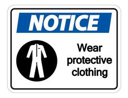 Notice Wear protective clothing sign on white background vector