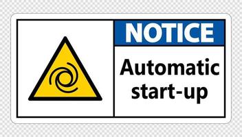 Notice automatic start-up sign on transparent background vector