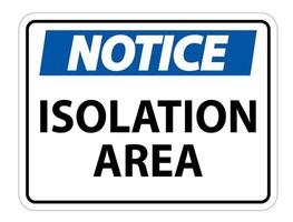 Notice Isolation Area Sign Isolate On White Background,Vector Illustration EPS.10 vector