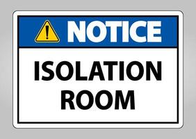 Notice Isolation room Sign Isolate On White Background,Vector Illustration EPS.10 vector