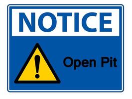 Notice Open Pit Symbol Sign on white background vector