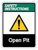 Safety instructions Open Pit Symbol Sign on white background vector