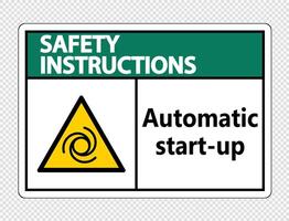 Instrucciones de seguridad señal de puesta en marcha automática sobre fondo transparente vector