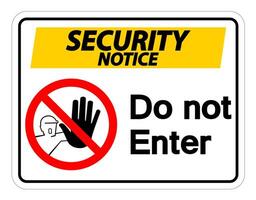 Security Notice Do Not Enter Symbol Sign on white background vector