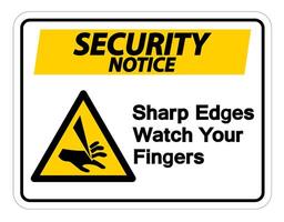 Security notice Sharp Edges Watch Your Fingers Symbol Sign on white background vector