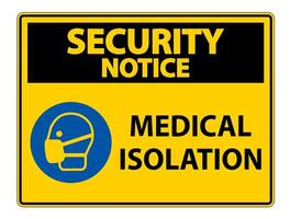 Security Notice Medical Isolation Sign Isolate On White Background,Vector Illustration EPS.10 vector