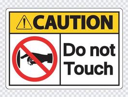 Caution do not touch sign label on transparent background vector