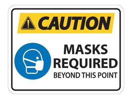 Caution Masks Required Beyond This Point Sign Isolate On White Background,Vector Illustration EPS.10 vector