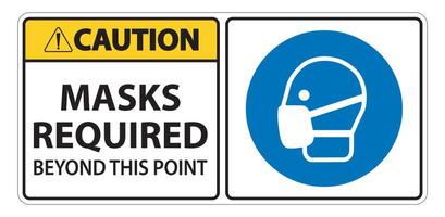 Caution Masks Required Beyond This Point Sign Isolate On White Background,Vector Illustration EPS.10 vector