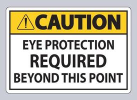 Caution Sign Eye Protection Required Beyond This Point on white background vector