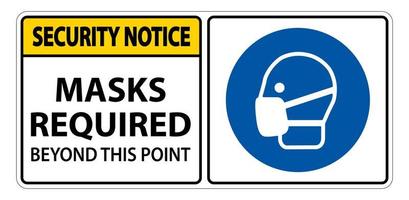 Security Notice Masks Required Beyond This Point Sign Isolate On White Background,Vector Illustration EPS.10 vector