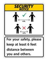 Security Notice Keep 6 Feet Distance,For your safety,please keep at least 6 feet distance between you and others. vector