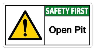Safety first Open Pit Symbol Sign on white background