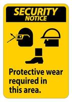 Security Notice Sign Protective Wear Is Required In This Area.With Goggles, Hard Hat, And Boots Symbols on white background vector