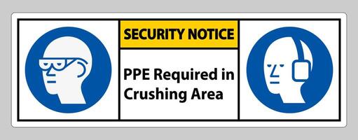 Security Notice Sign PPE Required In Crushing Area Isolate on White Background vector