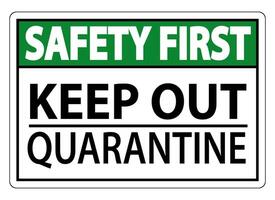 Safety First Keep Out Quarantine Sign Isolated On White Background,Vector Illustration EPS.10 vector