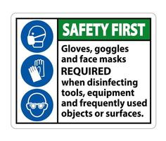 Safety First Gloves,Goggles,And Face Masks Required Sign On White Background,Vector Illustration EPS.10 vector