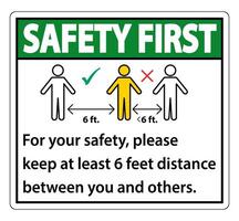 Safety First Keep 6 Feet Distance,For your safety,please keep at least 6 feet distance between you and others. vector