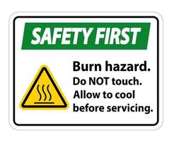Safety First Burn hazard safety,Do not touch label Sign on white background vector